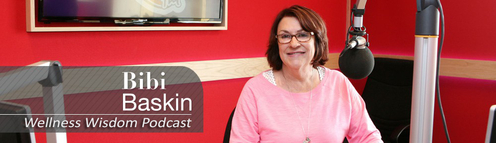 Bibi Baskin Wellness Wisdom Podcasts