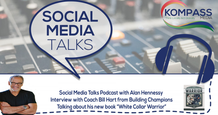 Social Media Talks Podcast with Coach Bill Hart talking about his new book White Collar Warrior - Lessons for Sales Professionals from America's Military Elite