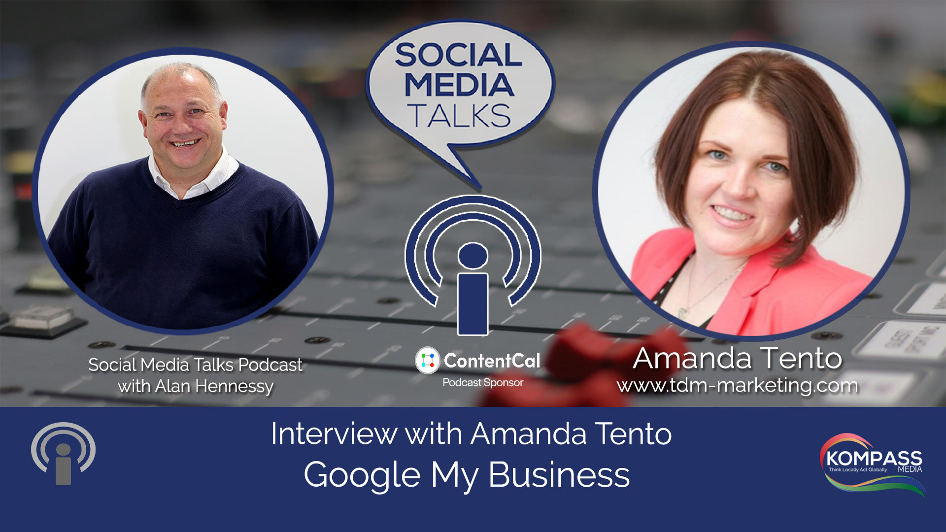 Amanda Tento Google My Business Interview on The Social Media Talks Podcast with Alan Hennessy from Kompass Media
